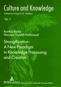 bokomslag Strangification: A New Paradigm in Knowledge Processing and Creation