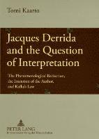 Jacques Derrida and the Question of Interpretation 1