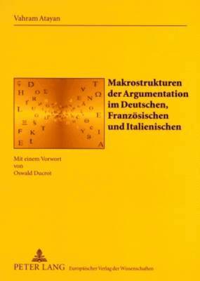 Makrostrukturen Der Argumentation Im Deutschen, Franzoesischen Und Italienischen 1