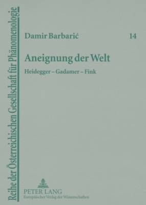 Damir Barbaric, Helmuth Vetter - Aneignung Der Welt, Häftad