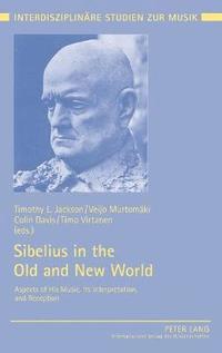 bokomslag Sibelius in the Old and New World