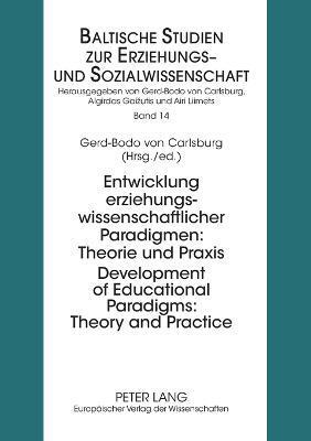 Development of Educational Paradigms: Theory and Practice Entwicklung Erziehungswissenschaftlicher Paradigmen: Theorie Und Praxis 1
