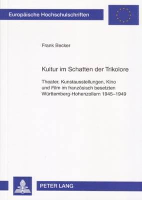 Frank Becker - Kultur Im Schatten Der Trikolore, Häftad