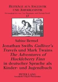 bokomslag Jonathan Swifts Gulliver's Travels und Mark Twains The Adventures of Huckleberry Finn in deutscher Sprache als Kinder- und Jugendbuch