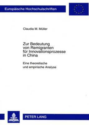 Claudia M Müller, Muller Claudia M. Muller, Claudia M. Müller - Zur Bedeutung Von Remigranten Fuer Innovationsprozesse in China, Häftad