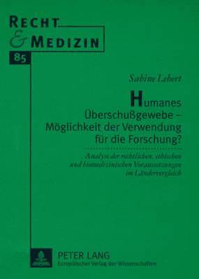 bokomslag Humanes Ueberschußgewebe - Moeglichkeit Der Verwendung Fuer Die Forschung?