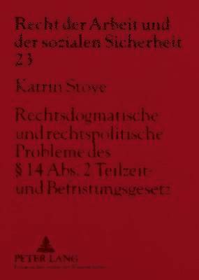 bokomslag Rechtsdogmatische Und Rechtspolitische Probleme Des  14 Abs. 2 Teilzeit- Und Befristungsgesetz