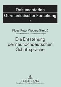 bokomslag Die Entstehung der neuhochdeutschen Schriftsprache