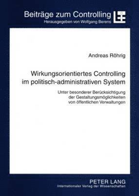 bokomslag Wirkungsorientiertes Controlling Im Politisch-Administrativen System