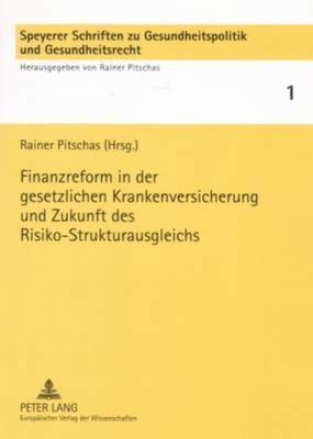 bokomslag Finanzreform in Der Gesetzlichen Krankenversicherung Und Zukunft Des Risiko-Strukturausgleichs