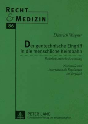 bokomslag Der Gentechnische Eingriff in Die Menschliche Keimbahn