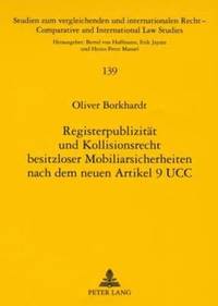 bokomslag Registerpublizitaet Und Kollisionsrecht Besitzloser Mobiliarsicherheiten Nach Dem Neuen Art. 9 Ucc