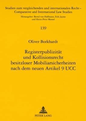 Registerpublizitaet Und Kollisionsrecht Besitzloser Mobiliarsicherheiten Nach Dem Neuen Art. 9 Ucc 1