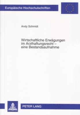 bokomslag Wirtschaftliche Erwaegungen Im Arzthaftungsrecht - Eine Bestandsaufnahme