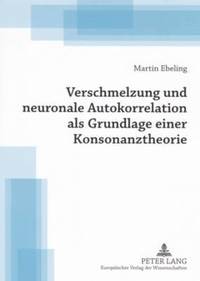 bokomslag Verschmelzung Und Neuronale Autokorrelation ALS Grundlage Einer Konsonanztheorie