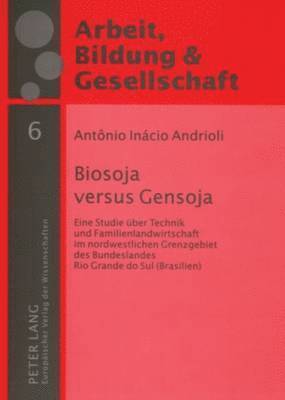 Antônio Inácio Andrioli, György Széll - Biosoja Versus Gensoja, Häftad
