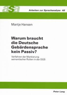 bokomslag Warum Braucht Die Deutsche Gebaerdensprache Kein Passiv?