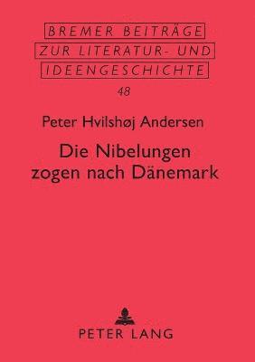 bokomslag Die Nibelungen zogen nach Daenemark