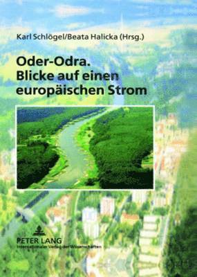 bokomslag Oder-Odra. Blicke Auf Einen Europaeischen Strom