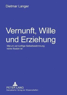 bokomslag Vernunft, Wille und Erziehung