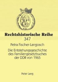 bokomslag Entstehungsgeschichte des Familiengesetzbuches der DDR von 1965