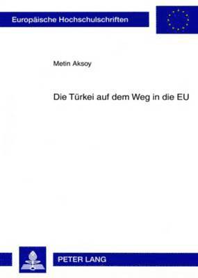 Die Tuerkei Auf Dem Weg in Die Eu 1