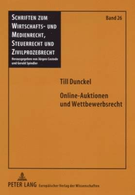 Till Dunckel, Gerald Spindler - Online-Auktionen Und Wettbewerbsrecht, Häftad