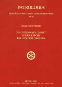 bokomslag Die Gegenwart Christi in Der Kirche Bei Leo Dem Groen