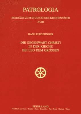 Gegenwart Christi in Der Kirche Bei Leo Dem Großen