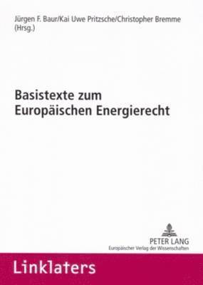 Basistexte Zum Europaeischen Energierecht 1