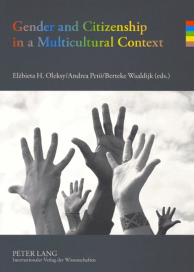 Elzbieta Oleksy, Andrea Petö, Berteke Waaldijk - Gender and Citizenship in a Multicultural Context, Häftad