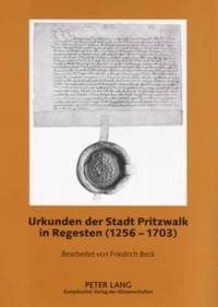 bokomslag Urkunden Der Stadt Pritzwalk in Regesten (1256-1703)