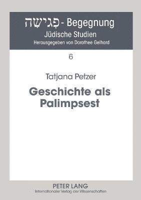 Tatjana Petzer - Geschichte als Palimpsest, Häftad