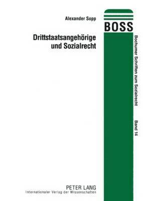 Alexander Sopp, Friedrich E Schnapp - Drittstaatsangehoerige Und Sozialrecht, Häftad