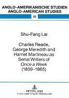 bokomslag Charles Reade, George Meredith and Harriet Martineau as Serial Writers of Once a Week  (1859-1865)