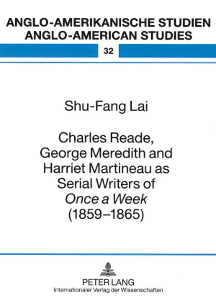 Shu-Fang Lai, Rüdiger Ahrens - Charles Reade, George Meredith and Harriet Martineau as Serial Writers of «Once a Week » (1859-1865), Häftad