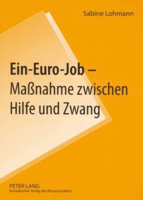 bokomslag Ein-Euro-Job - Manahme Zwischen Hilfe Und Zwang