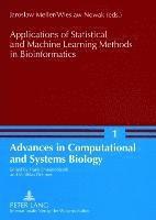 Jaroslaw Meller, Wieslaw Nowak, Matthias Dehmer - Applications of Statistical and Machine Learning Methods in Bioinformatics, Häftad