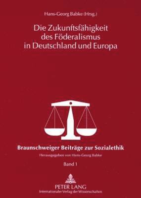 Hans-Georg Babke - Die Zukunftsfaehigkeit Des Foederalismus in Deutschland Und Europa, Häftad