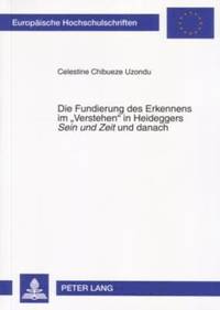 bokomslag Die Fundierung Des Erkennens Im Verstehen in Heideggers Sein Und Zeit Und Danach