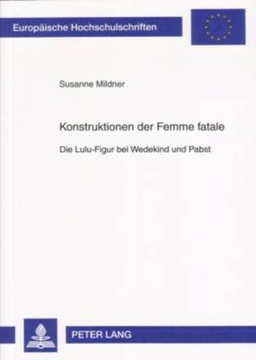 Susanne Mildner - Konstruktionen Der Femme Fatale, Häftad