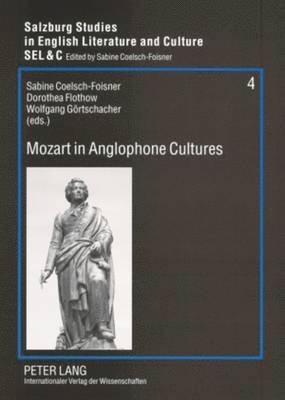 Sabine Coelsch-Foisner, Dorothea Flothow, Wolfgang Görtschacher, Wolfgang Gortschacher - Mozart in Anglophone Cultures, Häftad