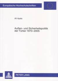 bokomslag Außen- Und Sicherheitspolitik Der Tuerkei 1970-2005