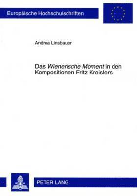 bokomslag Das Wienerische Moment in Den Kompositionen Fritz Kreislers