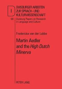 bokomslag Martin Aedler and the High Dutch Minerva