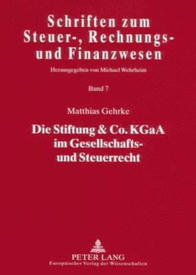 bokomslag Die Stiftung & Co. Kgaa Im Gesellschafts- Und Steuerrecht