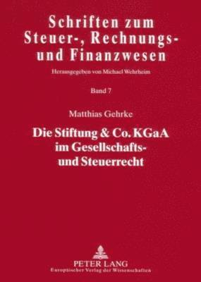 Die Stiftung & Co. Kgaa Im Gesellschafts- Und Steuerrecht