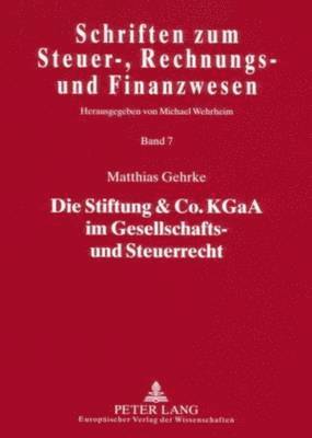 Die Stiftung & Co. Kgaa Im Gesellschafts- Und Steuerrecht 1