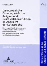 bokomslag 'Die Europaeische Ordnung Stirbt'... - Religion Und Geschichtskonstruktion Im Angesicht Der Katastrophe