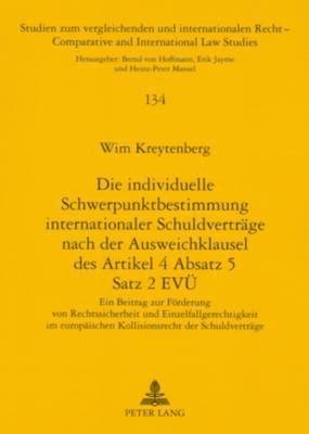 bokomslag Die Individuelle Schwerpunktbestimmung Internationaler Schuldvertraege Nach Der Ausweichklausel Des Artikel 4 Absatz 5 Satz 2 Evue